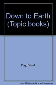 Down to Earth (Topic books)