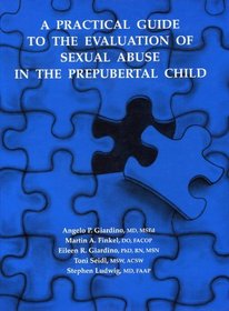 A Practical Guide to the Evaluation of Sexual Abuse in the Prepubertal Child