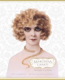 The Marchesa Casati: Portraits of a Muse