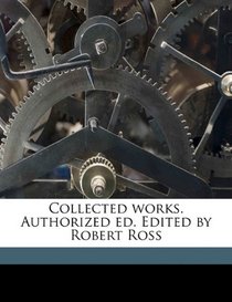 Collected works. Authorized ed. Edited by Robert Ross