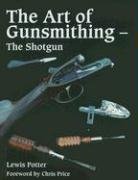 The Art of the Gunsmithing: The Shotgun