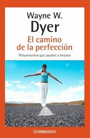 El camino de la perfeccion/ Everyday Wisdom (Autoayuda/ Self-Help) (Spanish Edition)