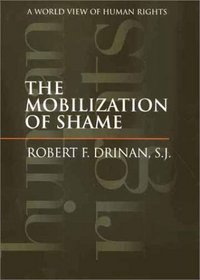 The Mobilization of Shame: A World View of Human Rights