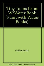 Tiny Toons Paint W/Water Book (Paint with Water Books)