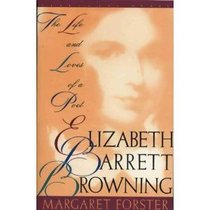 Elizabeth Barrett Browning: The Life and Loves of a Poet (Vermilion Books)