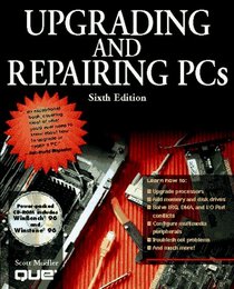 Upgrading and Repairing PCs 6th Edition
