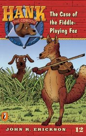 The Case of the Fiddle Playing Fox (Hank the Cowdog 12)