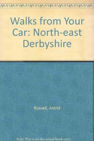 Walks from Your Car: North-east Derbyshire