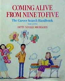 Coming alive from nine to five: The career search handbook