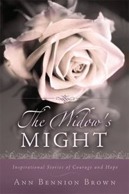 The Widow's Might - Inspirational Stories of Courage and Hope