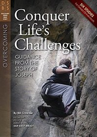 Conquer Life's Challenges: Guidance from the Story of Joseph (Discovery Series Bible Study)