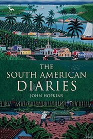 The South American Diaries (Tauris Parke Paperbacks)