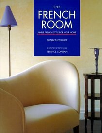 The French Room: Simple French Style for Your Home