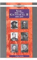 You Are the General 2: 1800-1899 (Great Decisions)