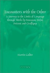 Encounters with the Other: A Journey to the Limits of Language through Works by Rousseau, Defoe, Prvoust and Graffigny (Faux Titre 234) (Faux Titre)