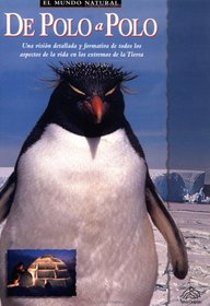 De polo a polo: The Natural World: Pole to Pole, Spanish Edition (Mundo natural)