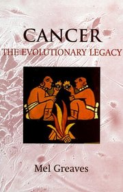 Cancer: The Evolutionary Legacy