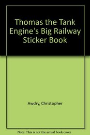Thomas the Tank Engine's Big Railway Sticker Book