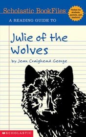 A Reading Guide to Julie of the Wolves (Scholastic Bookfiles) (Scholastic Bookfiles)
