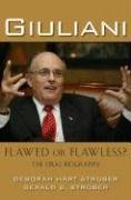 Giuliani: Flawed or Flawless The Oral Biography