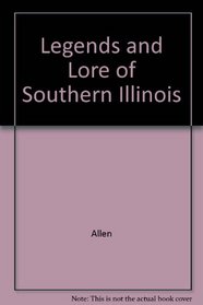 Legends and Lore of Southern Illinois