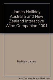 James Halliday Australia and New Zealand Interactive Wine Companion 2001