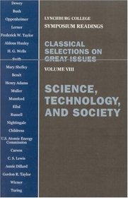 Science, Technology, and Society: Voulume VIII (Lynchburg College Symposium Readings)