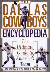 The Dallas Cowboys Encyclopedia: The Ultimate Guide to America's Team