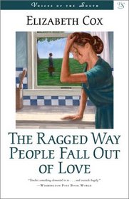 The Ragged Way People Fall Out of Love: A Novel (Voices of the South)