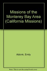 Missions of Monterey Bay (California Missions Series)