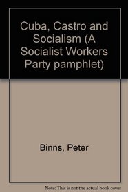 Cuba, Castro and Socialism (A Socialist Workers Party pamphlet)