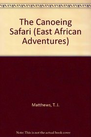 The Canoeing Safari ( East African Adventures )