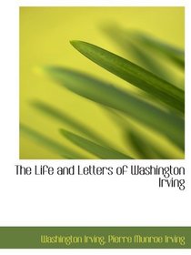 The Life and Letters of Washington Irving