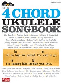 The 4-Chord Ukulele Songbook: Strum & Sing Series