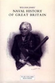 Naval History of Great Britain from the Declaration of War by France in 1793 to the Accession of George IV (Six Volumes and an Index)