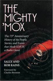 The Mighty 'MOX: The 75th Anniversary of the People, Stories, and Events that Made KMOX a Radio Giant