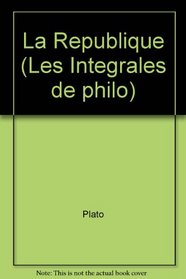 La Republique (Les Integrales de philo) (French Edition)