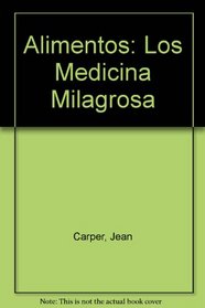 Los Alimentos: Medicina Milagrosa