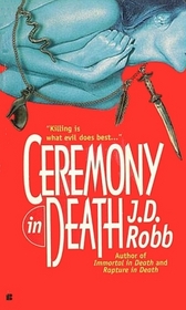 Ceremony in Death (In Death, Bk 5)