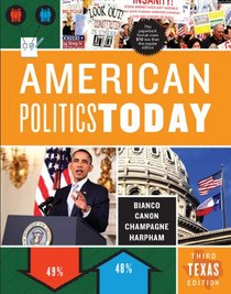 American Politics Today (Third Texas Edition)