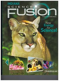 Holt McDougal Science Fusion Indiana: Student Edition Interactive Worktext Grade 7 2012