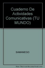 Cuaderno De Actividades Comunicativas (TU MUNDO)