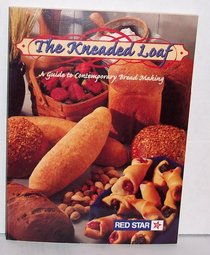 The Kneaded Loaf - A guide to contemporary bread making