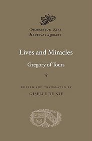 Lives and Miracles (Dumbarton Oaks Medieval Library)