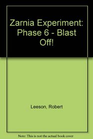 Zarnia Experiment: Phase 6 - Blast Off!