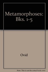 Ovid's Metamorphoses: Books 1-5