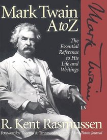 Mark Twain A to Z: The Essential Reference to His Life and Writings (Literary A to Z (Hardcover))