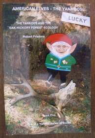 American Elves, the Yankoos (Yankoos and the Oak-Hickory Forest Ecology, Bk 5)