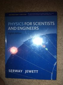 Physics for Scientists and Engineers 8th Edition instructors edition