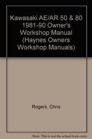 Kawasaki AE/AR 50 & 80 1981-90 Owner's Workshop Manual (Haynes Owners Workshop Manuals)